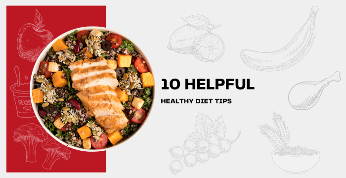 10 Helpful Healthy Diet Tips
